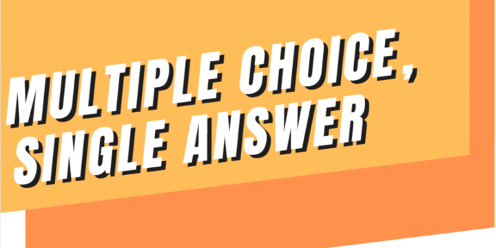 Multiple choice, choose single answer