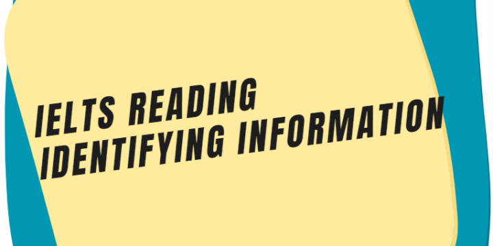 IELTS Reading identifying information (True/False/Not given)