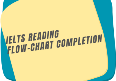 IELTS Reading flow-chart completion