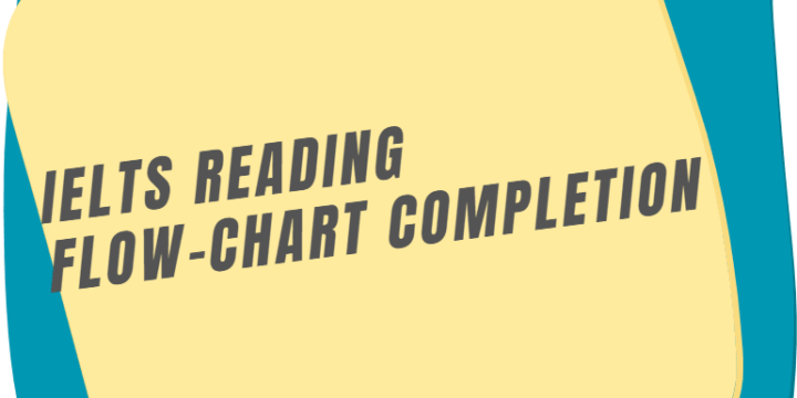 IELTS Reading flow-chart completion