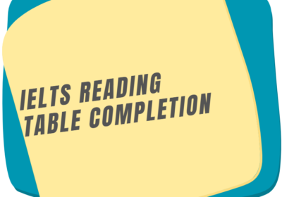 IELTS Reading Table completion