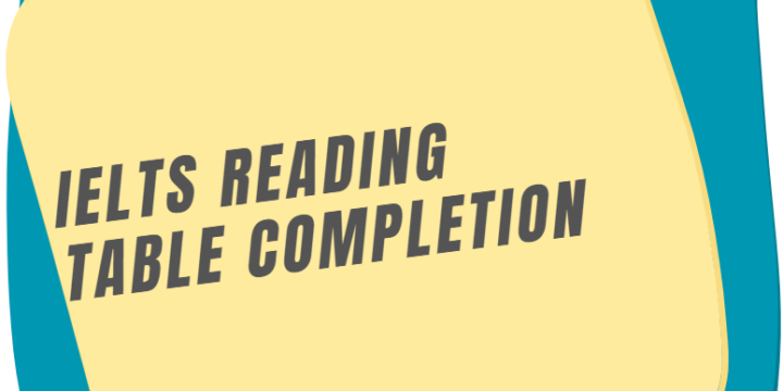 IELTS Reading Table completion