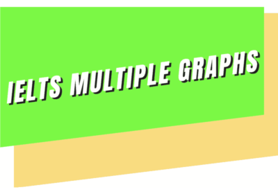 Ielts multiple graphs